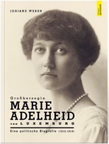 D’Groussherzogin Marie Adelheid vu Lëtzebuerg: Hir politesch Roll an der Zäit vun 1912 bis 1919